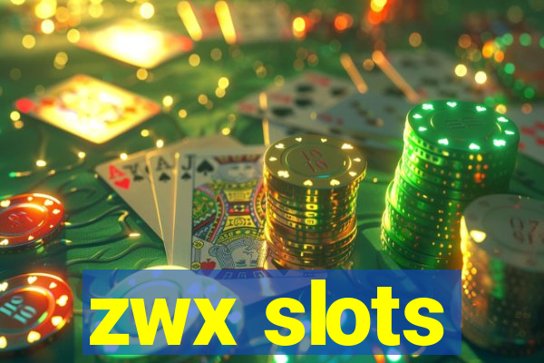 zwx slots